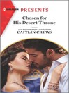 Cover image for Chosen for His Desert Throne
